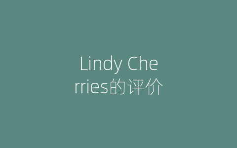 Lindy Cherries的评价